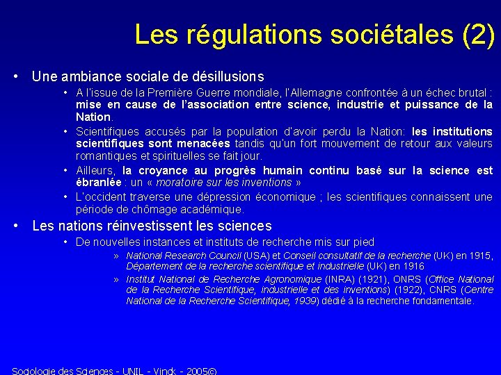 Les régulations sociétales (2) • Une ambiance sociale de désillusions • A l’issue de