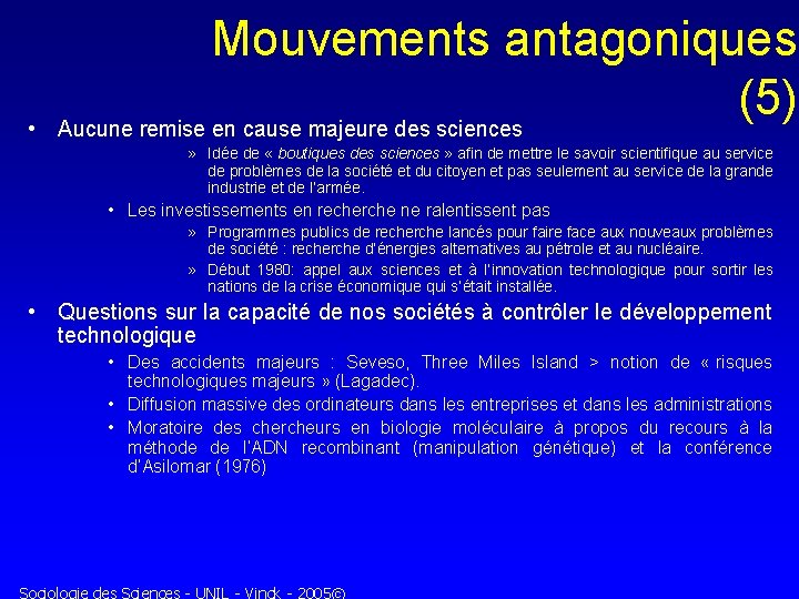  • Mouvements antagoniques (5) Aucune remise en cause majeure des sciences » Idée