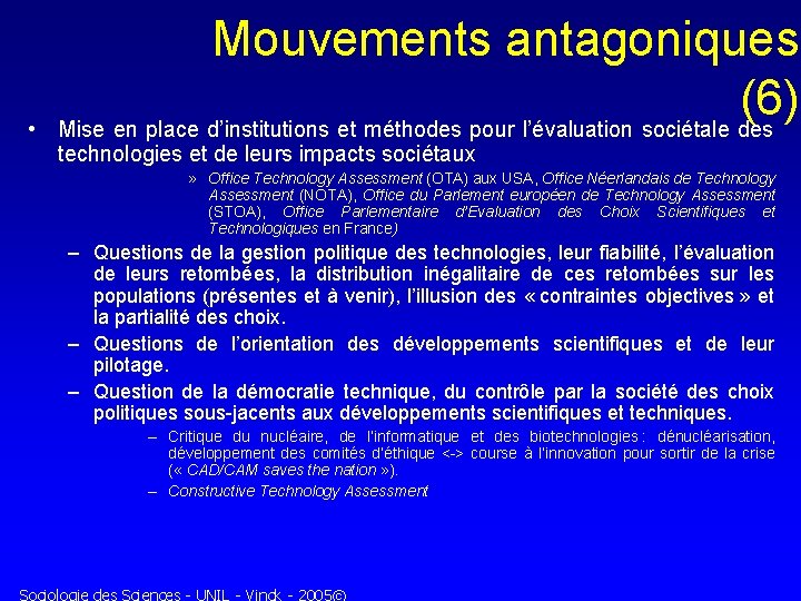  • Mouvements antagoniques (6) Mise en place d’institutions et méthodes pour l’évaluation sociétale