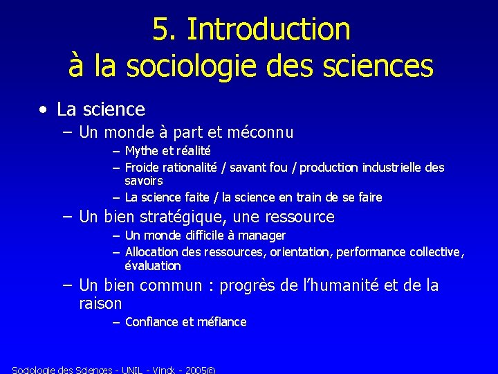 5. Introduction à la sociologie des sciences • La science – Un monde à