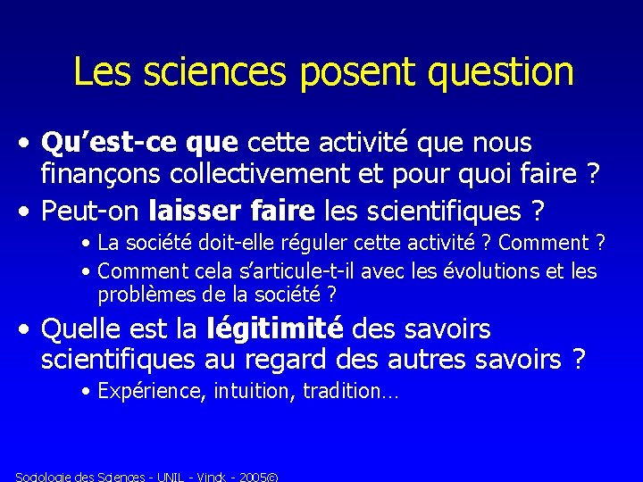 Les sciences posent question • Qu’est-ce que cette activité que nous finançons collectivement et