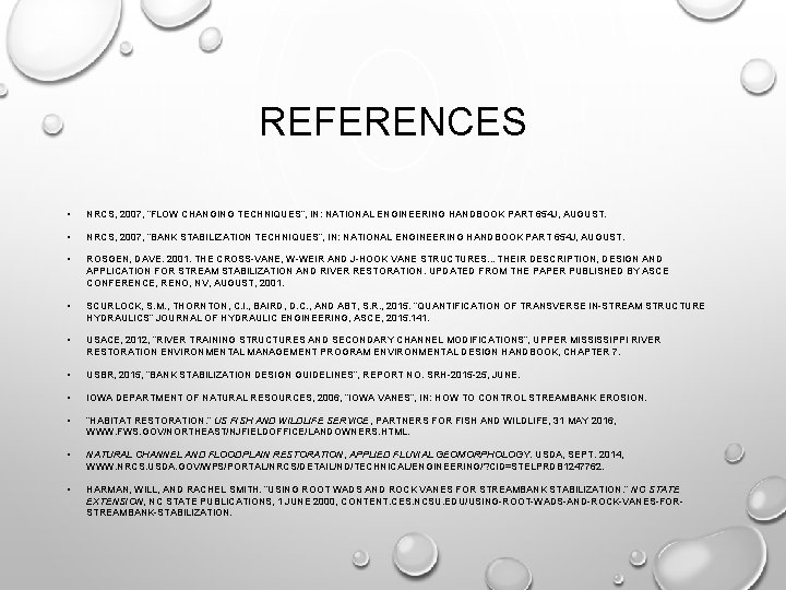 REFERENCES • NRCS, 2007, “FLOW CHANGING TECHNIQUES”, IN: NATIONAL ENGINEERING HANDBOOK PART 654 J,