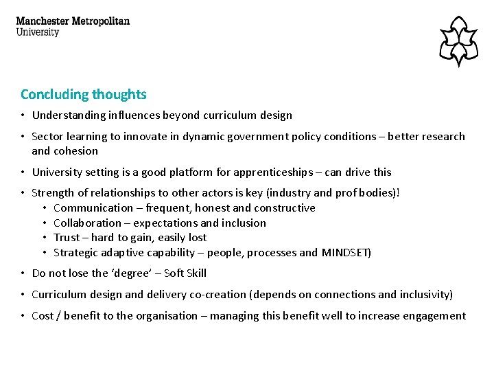 Concluding thoughts • Understanding influences beyond curriculum design • Sector learning to innovate in