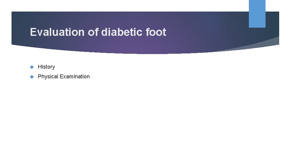 Evaluation of diabetic foot History Physical Examination 