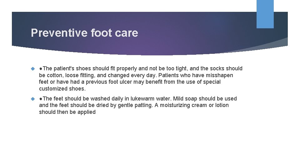 Preventive foot care ●The patient's shoes should fit properly and not be too tight,