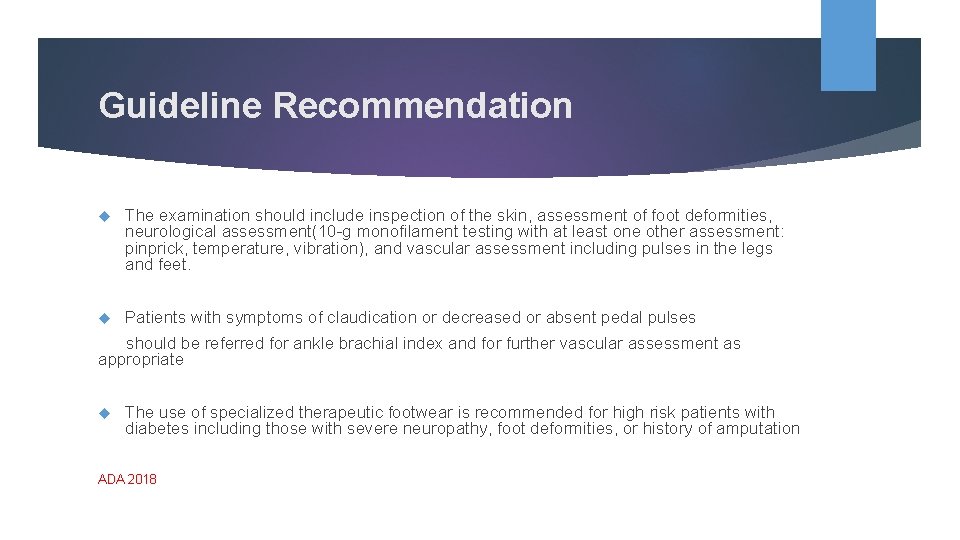 Guideline Recommendation The examination should include inspection of the skin, assessment of foot deformities,