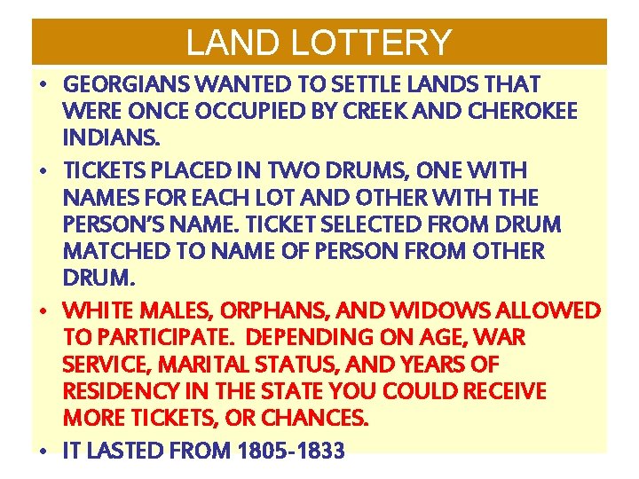LAND LOTTERY • GEORGIANS WANTED TO SETTLE LANDS THAT WERE ONCE OCCUPIED BY CREEK