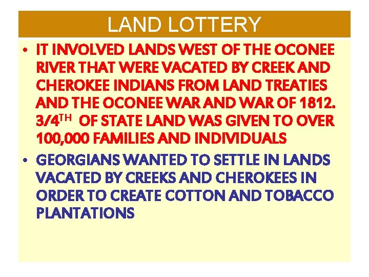 LAND LOTTERY • IT INVOLVED LANDS WEST OF THE OCONEE RIVER THAT WERE VACATED
