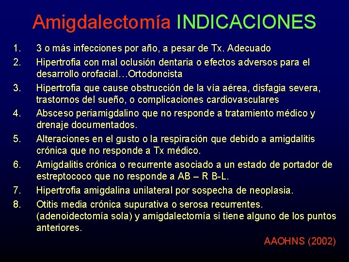 Amigdalectomía INDICACIONES 1. 2. 3. 4. 5. 6. 7. 8. 3 o más infecciones