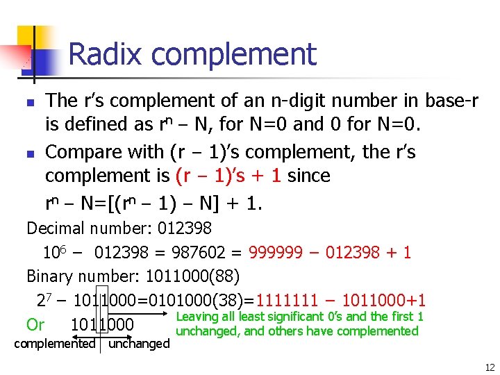 Radix complement n n The r’s complement of an n-digit number in base-r is Radix complement n n The r’s complement of an n-digit number in base-r is