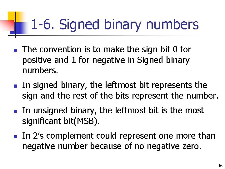1 -6. Signed binary numbers n n The convention is to make the sign 1 -6. Signed binary numbers n n The convention is to make the sign