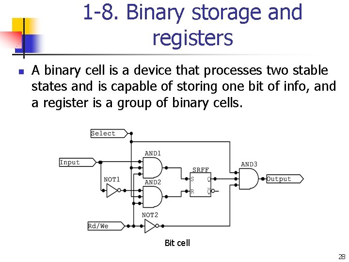 1 -8. Binary storage and registers n A binary cell is a device that 1 -8. Binary storage and registers n A binary cell is a device that