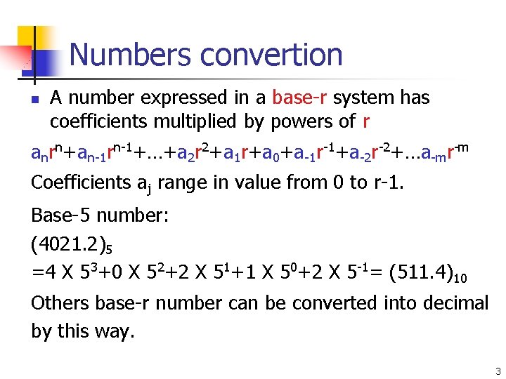 Numbers convertion n A number expressed in a base-r system has coefficients multiplied by Numbers convertion n A number expressed in a base-r system has coefficients multiplied by