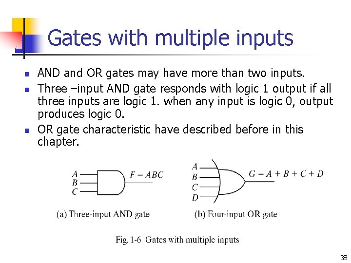 Gates with multiple inputs n n n AND and OR gates may have more Gates with multiple inputs n n n AND and OR gates may have more