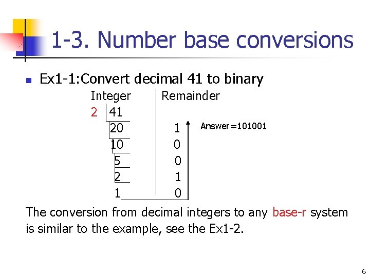 1 -3. Number base conversions n Ex 1 -1: Convert decimal 41 to binary 1 -3. Number base conversions n Ex 1 -1: Convert decimal 41 to binary