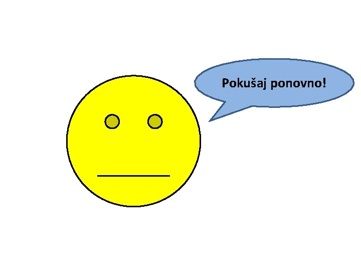 Pokušaj ponovno! 