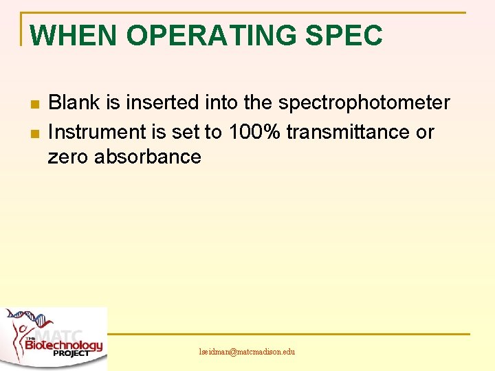 WHEN OPERATING SPEC n n Blank is inserted into the spectrophotometer Instrument is set