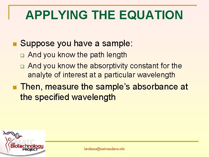 APPLYING THE EQUATION n Suppose you have a sample: q q n And you
