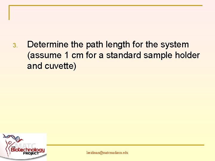 3. Determine the path length for the system (assume 1 cm for a standard