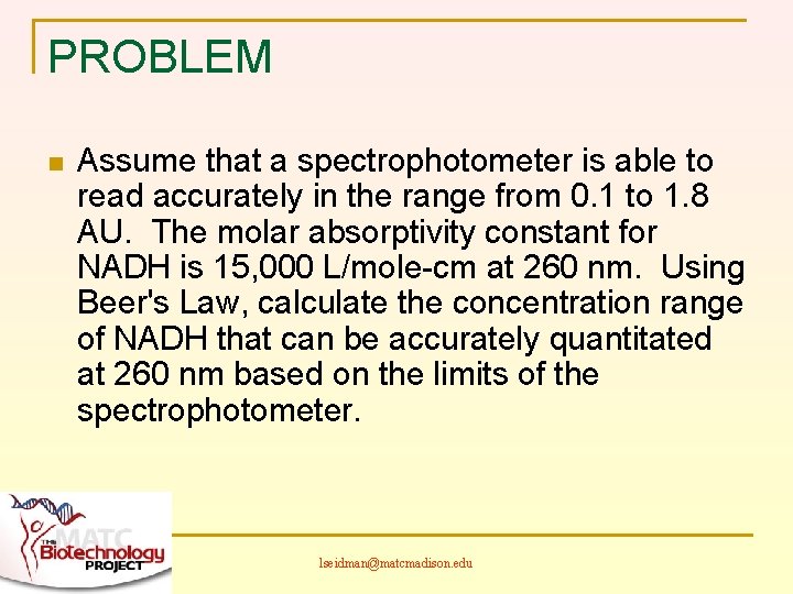 PROBLEM n Assume that a spectrophotometer is able to read accurately in the range