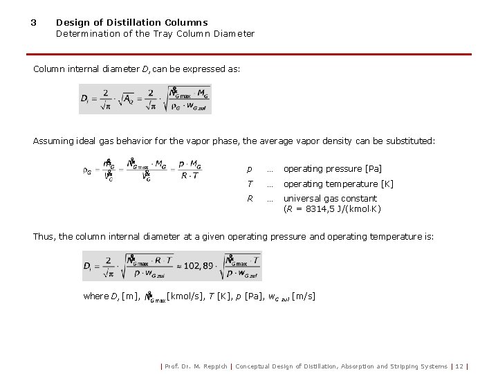 3 Design of Distillation Columns Determination of the Tray Column Diameter Column internal diameter