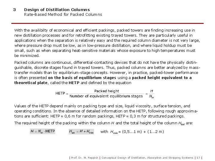 3 Design of Distillation Columns Rate-Based Method for Packed Columns With the availibilty of