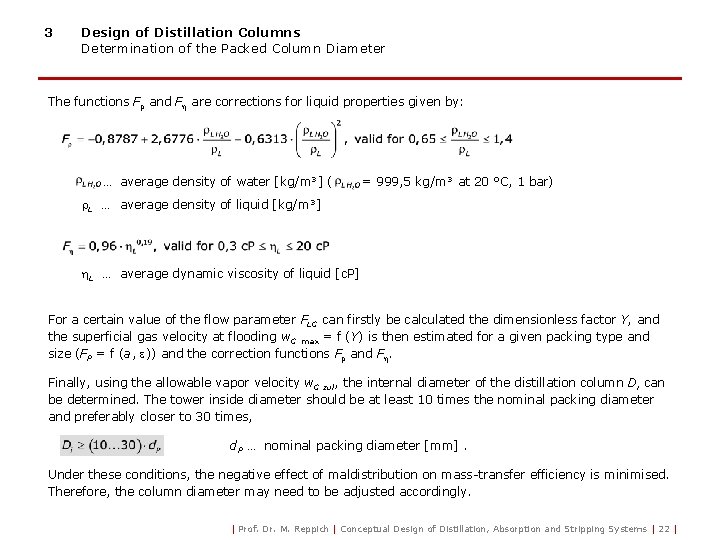 3 Design of Distillation Columns Determination of the Packed Column Diameter The functions F