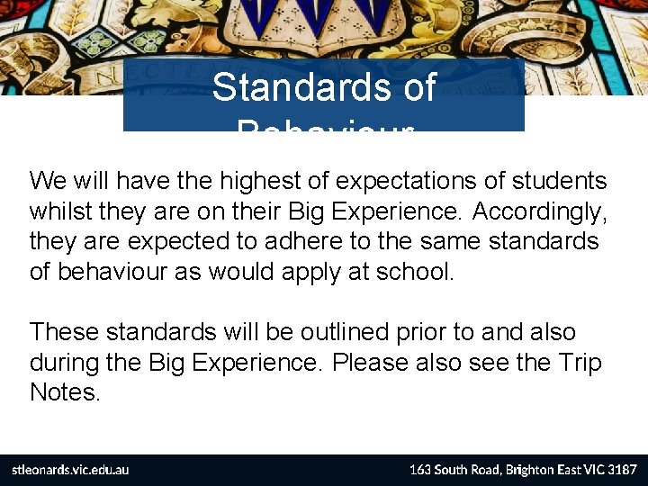 Standards of Behaviour We will have the highest of expectations of students whilst they