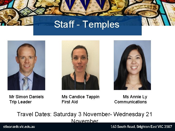 Staff - Temples Mr Simon Daniels Trip Leader Ms Candice Tappin First Aid Ms