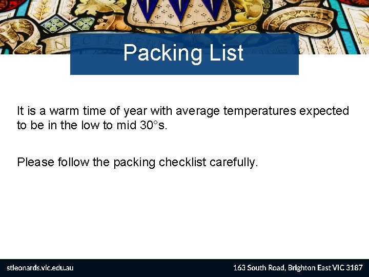 Packing List It is a warm time of year with average temperatures expected to