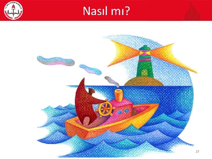 Nasıl mı? 27 