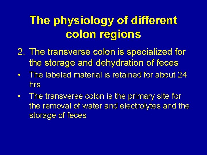 The physiology of different colon regions 2. The transverse colon is specialized for the
