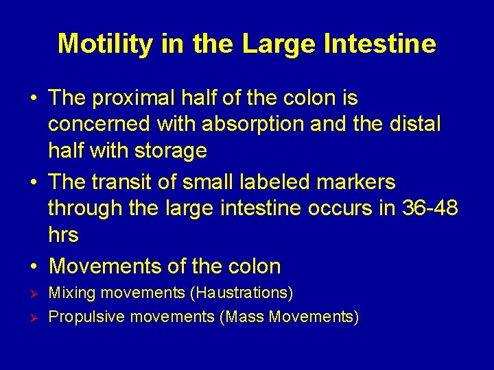 Motility in the Large Intestine • The proximal half of the colon is concerned