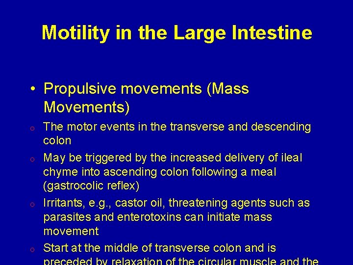 Motility in the Large Intestine • Propulsive movements (Mass Movements) o o The motor