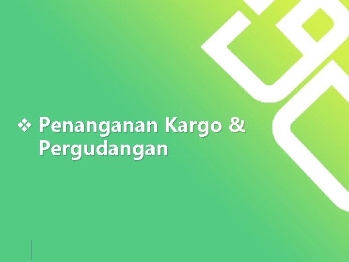 v Penanganan Kargo & Pergudangan 