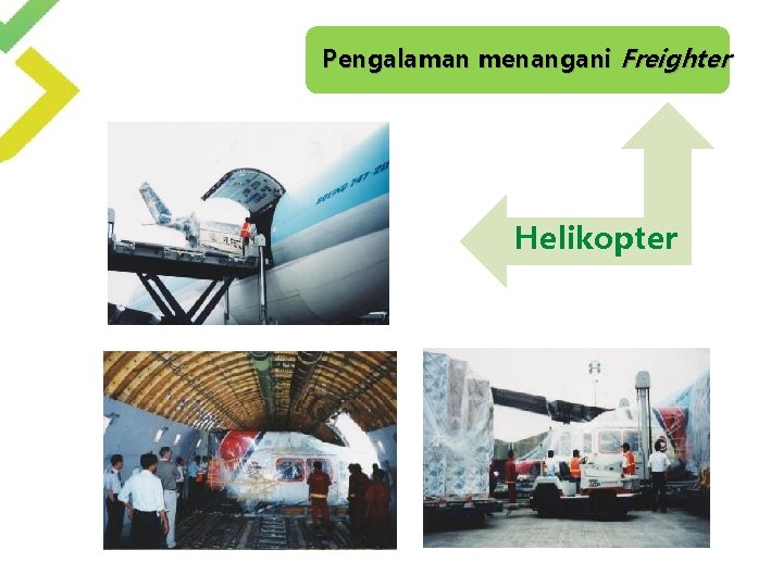 Pengalaman menangani Freighter Helikopter 