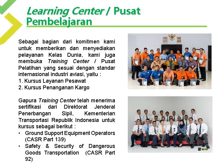 Learning Center / Pusat Pembelajaran Sebagai bagian dari komitmen kami untuk memberikan dan menyediakan