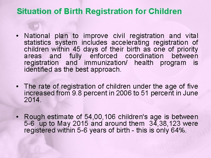 Situation of Birth Registration for Children • National plan to improve civil registration and