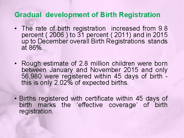 Gradual development of Birth Registration • The rate of birth registration increased from 9.