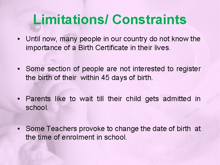 Limitations/ Constraints • Until now, many people in our country do not know the