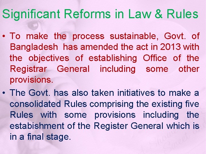Significant Reforms in Law & Rules • To make the process sustainable, Govt. of