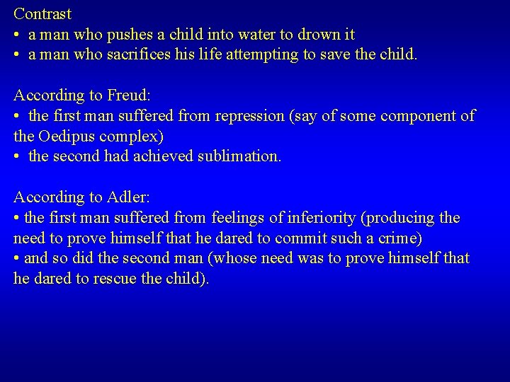 Contrast • a man who pushes a child into water to drown it •