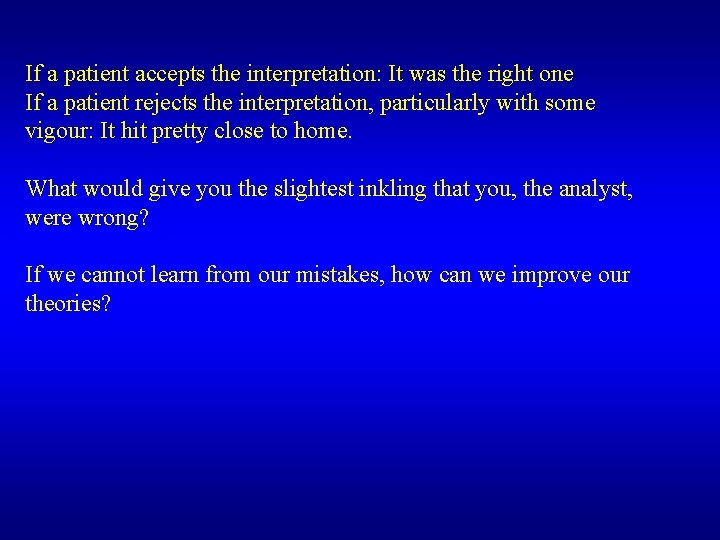 If a patient accepts the interpretation: It was the right one If a patient