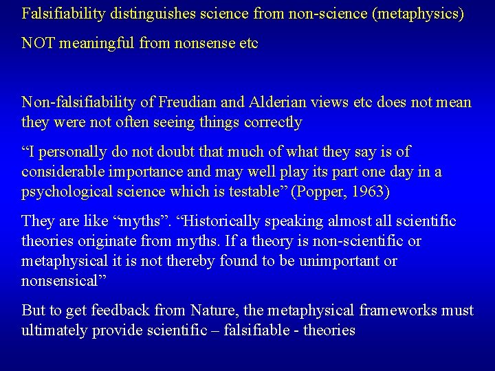 Falsifiability distinguishes science from non-science (metaphysics) NOT meaningful from nonsense etc Non-falsifiability of Freudian