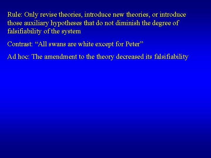 Rule: Only revise theories, introduce new theories, or introduce those auxiliary hypotheses that do