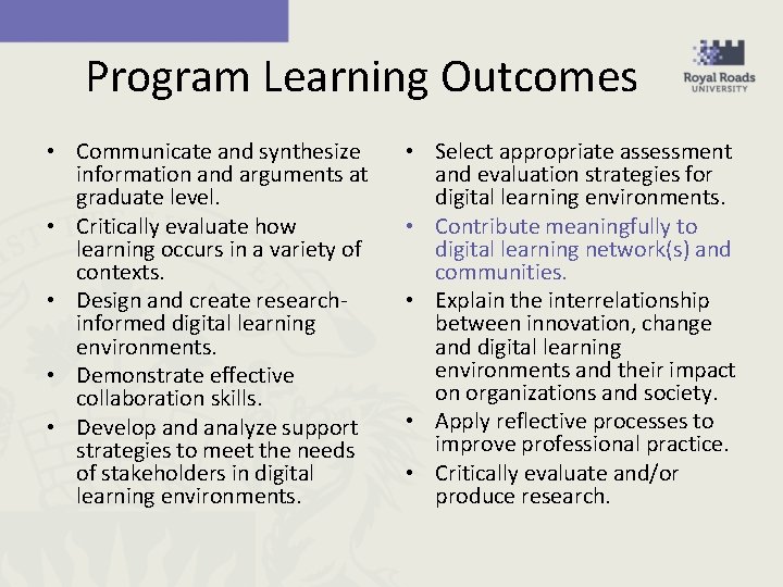 Program Learning Outcomes • Communicate and synthesize information and arguments at graduate level. •