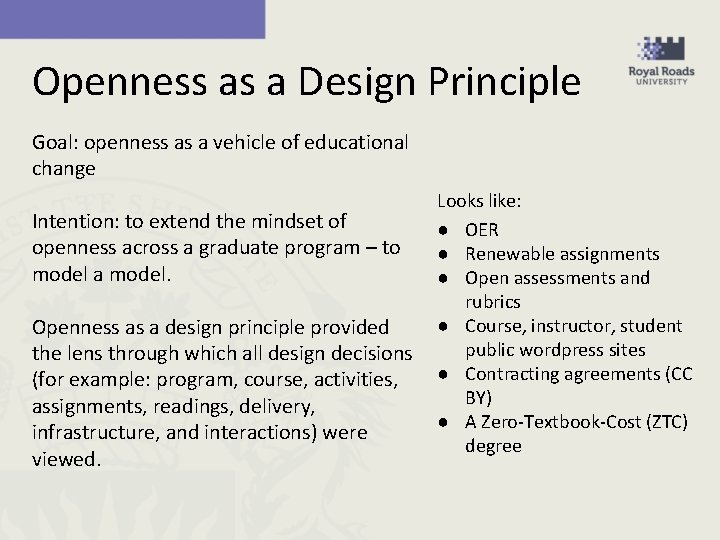 Openness as a Design Principle Goal: openness as a vehicle of educational change Looks