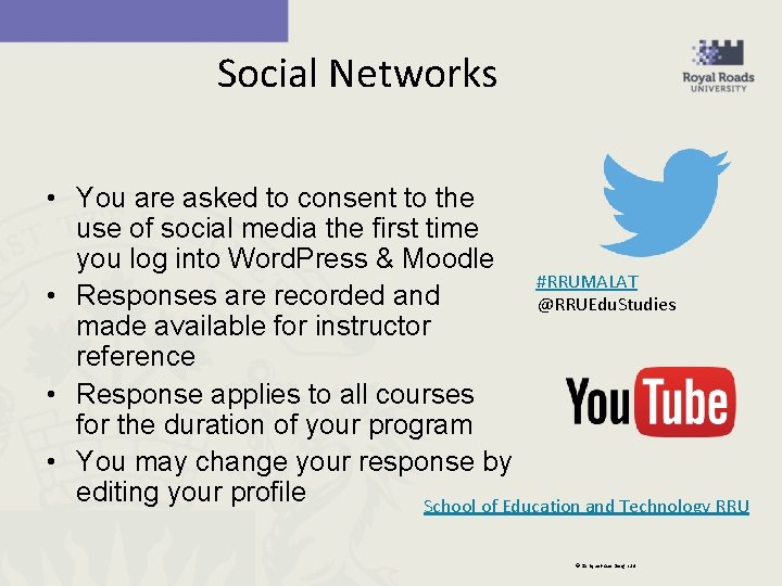 Social Networks • You are asked to consent to the use of social media