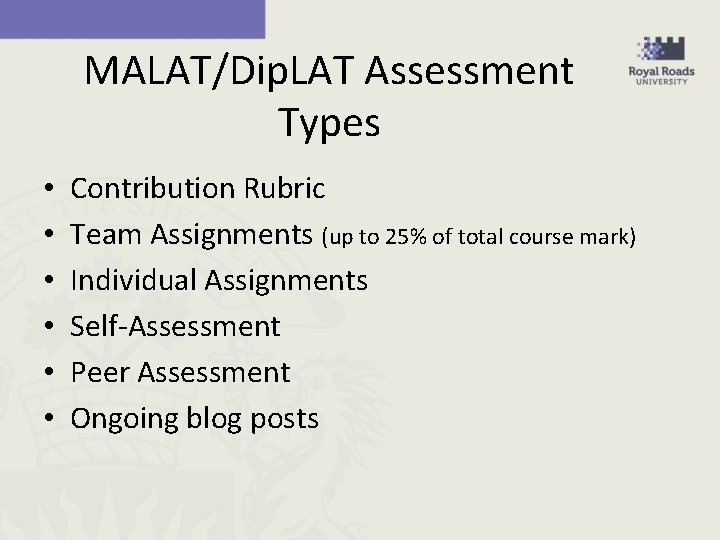 MALAT/Dip. LAT Assessment Types • • • Contribution Rubric Team Assignments (up to 25%