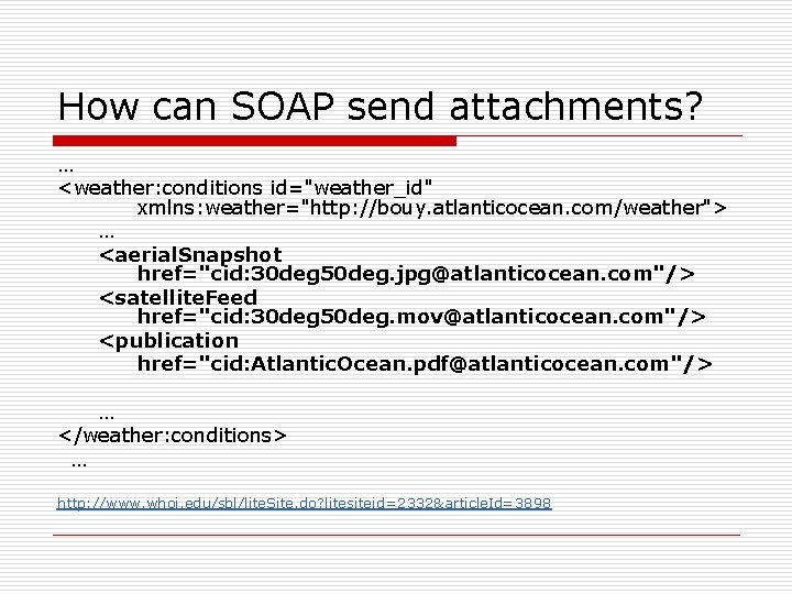 How can SOAP send attachments? … <weather: conditions id="weather_id" xmlns: weather="http: //bouy. atlanticocean. com/weather">